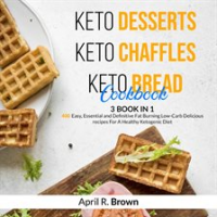 Keto_Desserts___Keto_Chaffles___Keto_Bread_Cookbook